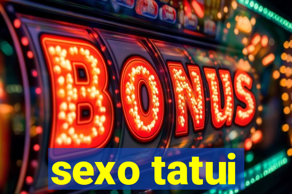 sexo tatui